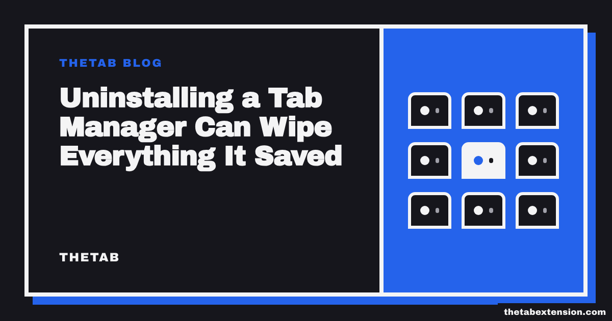 Title card reading "Uninstalling a Tab Manager Can Wipe Everything It Saved"
