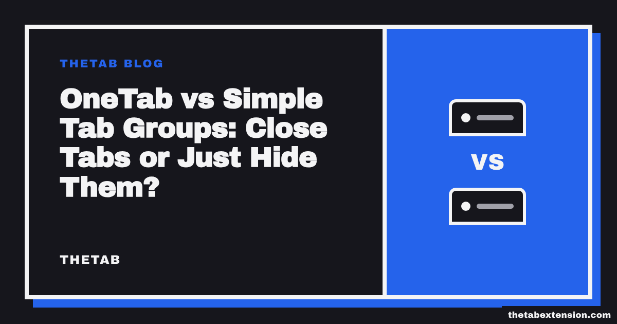 Title card reading "OneTab vs Simple Tab Groups: Close Tabs or Just Hide Them?"